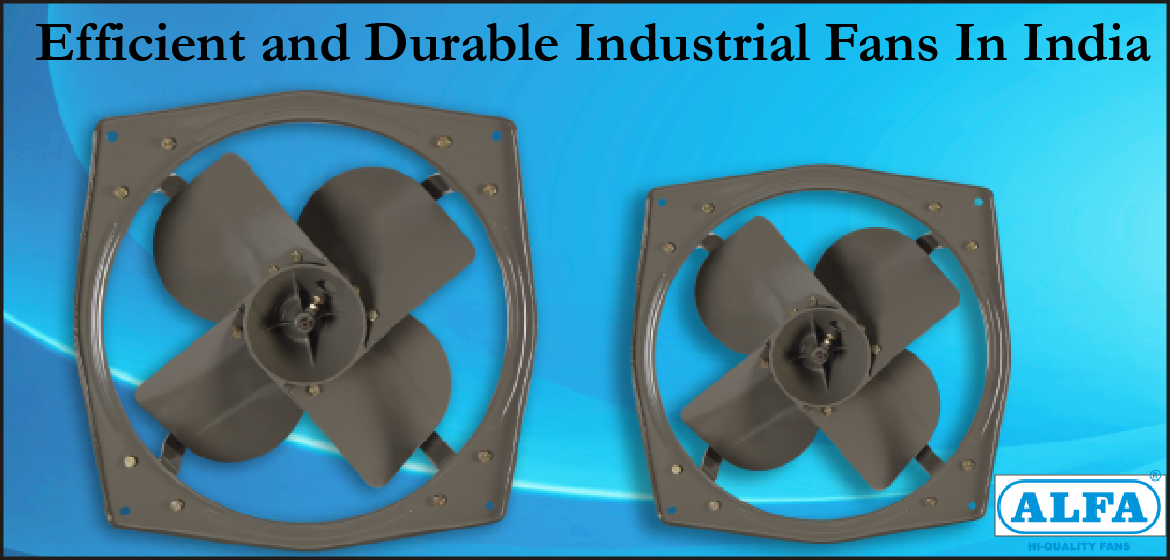  Efficient-And-Durable-Industrial-Fans-In-India | Industrial-Fan- Manufacturer-In-India | Centrifugal-Fans-In-India | Domestic-Fans | Industrial-Fans |